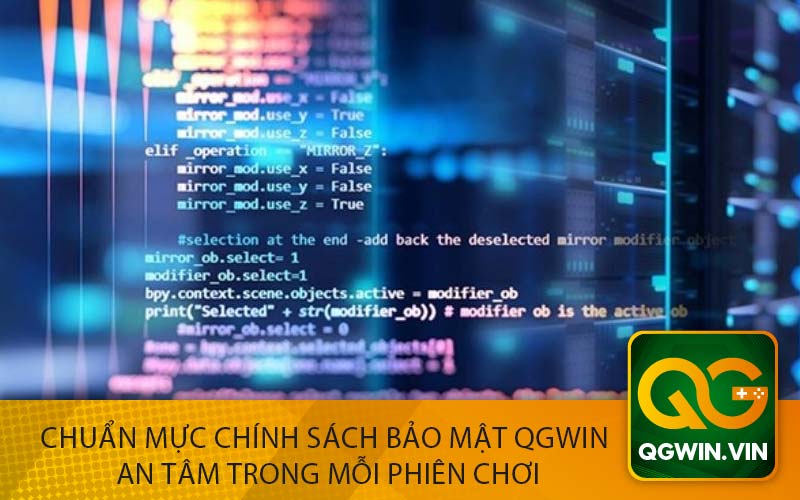 Chính sách bảo mật QGWin An Tâm Trong Mỗi Phiên Chơi