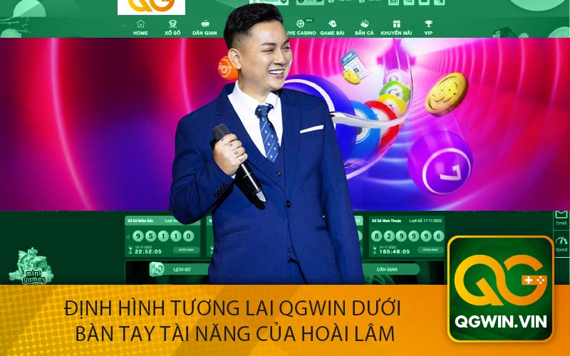 Định Hình Tương Lai QGWin Dưới 
Bàn Tay Tài Năng của Hoài Lâm