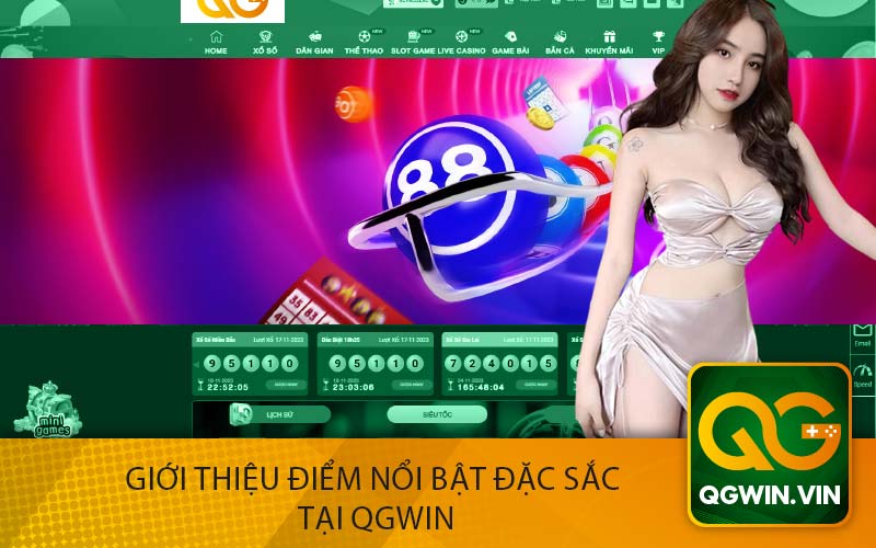 Giới Thiệu Điểm Nổi Bật Đặc Sắc 
Tại QGWin