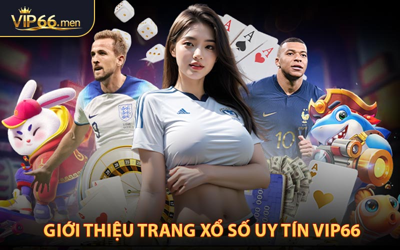 Giới thiệu về Trang Xổ Số Uy Tín VIP66